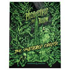 DUNGEONS AND DRAGONS: PHANDELVER AND BELOW: THE SHATTERED OBELISK (ALTERNATE COVER)